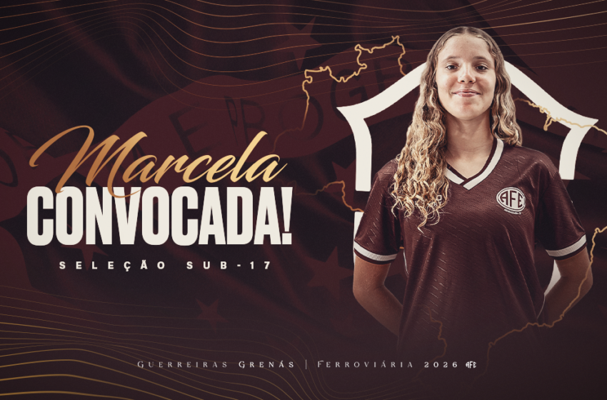  Marcela é convocada para a Seleção Brasileira Feminina Sub-17 2026!